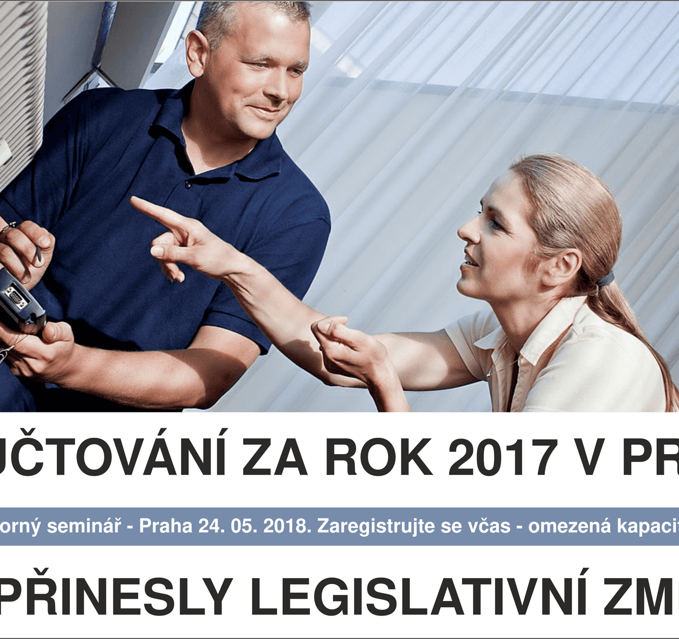 Vyúčtování za rok 2017 v praxi, co přinesly legislativní změny – odborný seminář, přijďte 24. 5.!